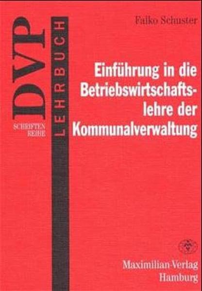 Einführung in die Betriebswirtschaftslehre der Kommunalverwaltung (DVP Schriftenreihe) Law