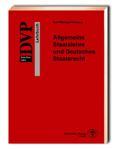 Allgemeine Staatslehre und deutsches Staatsrecht: DVP-Schriftenreihe Lehrbuch Law