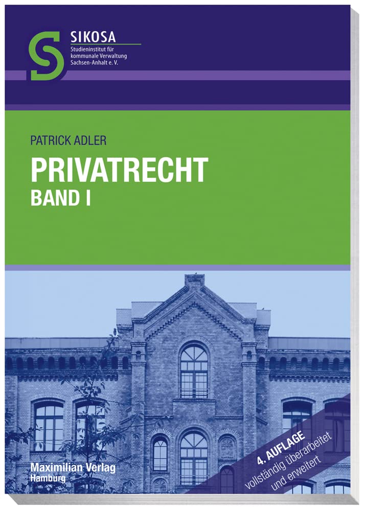 Privatrecht: Band 1 (Schriftenreihe SIKOSA: Studieninstitut für kommunale Verwaltung Sachsen-Anhalt e.V.) Law