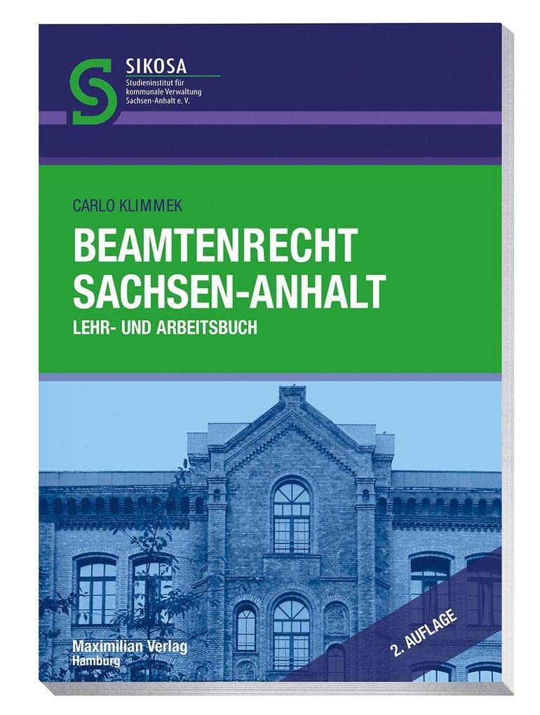 Beamtenrecht Sachsen-Anhalt: Lehr- und Arbeitsbuch (Schriftenreihe SIKOSA: Studieninstitut für kommunale Verwaltung Sachsen-Anhalt e.V.) Law