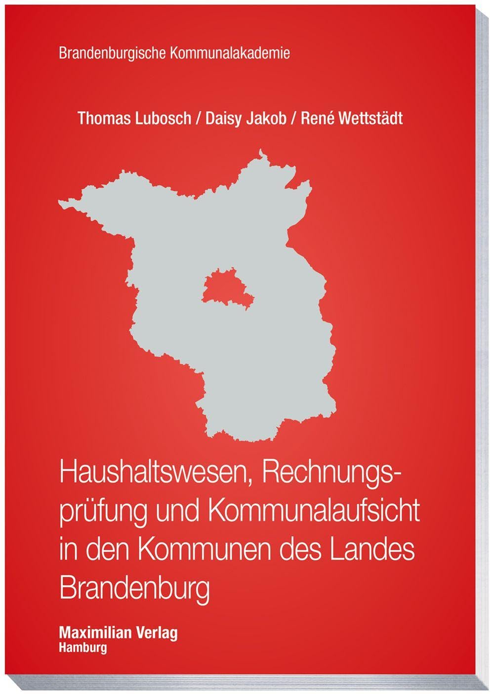 Haushaltswesen, Rechnungsprüfung und Kommunalaufsicht in den Kommunen des Landes Brandenburg Law