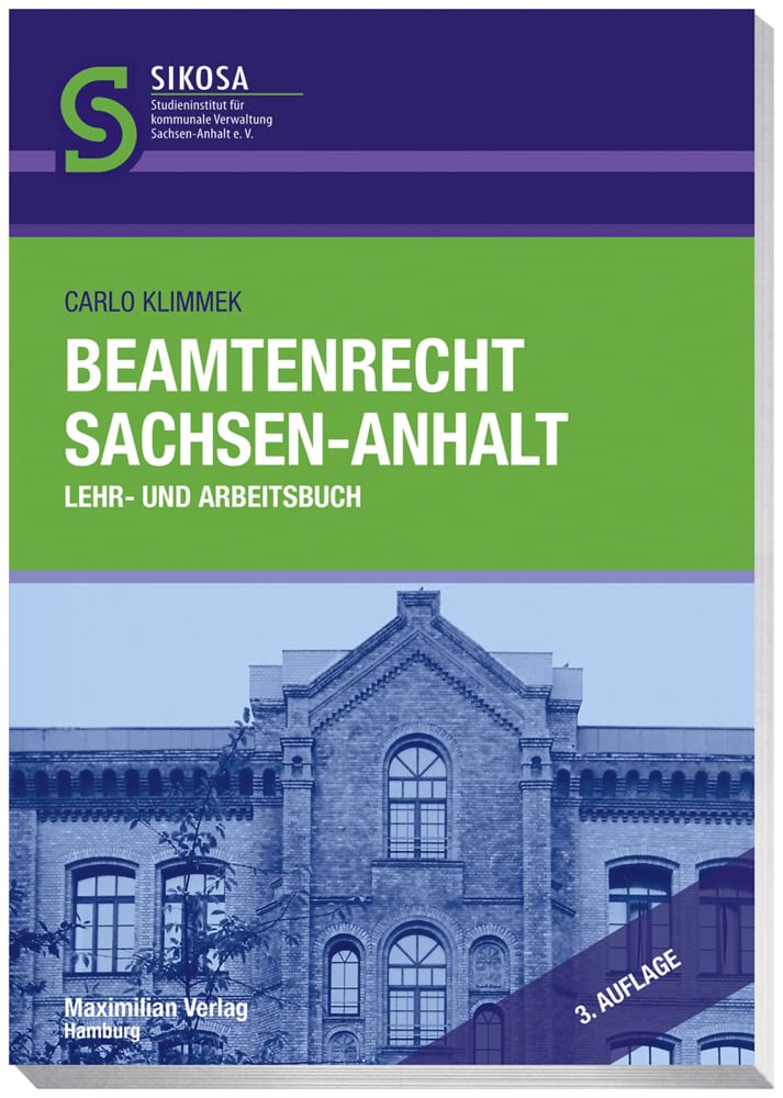 Beamtenrecht Sachsen-Anhalt: Lehr- und Arbeitsbuch (Schriftenreihe SIKOSA: Studieninstitut für kommunale Verwaltung Sachsen-Anhalt e.V.) Law