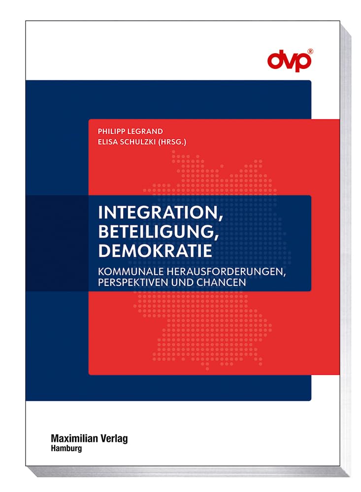Integration, Beteiligung, Demokratie: Kommunale Herausforderungen, Perspektiven und Chancen (NSI-Schriftenreihe) Law