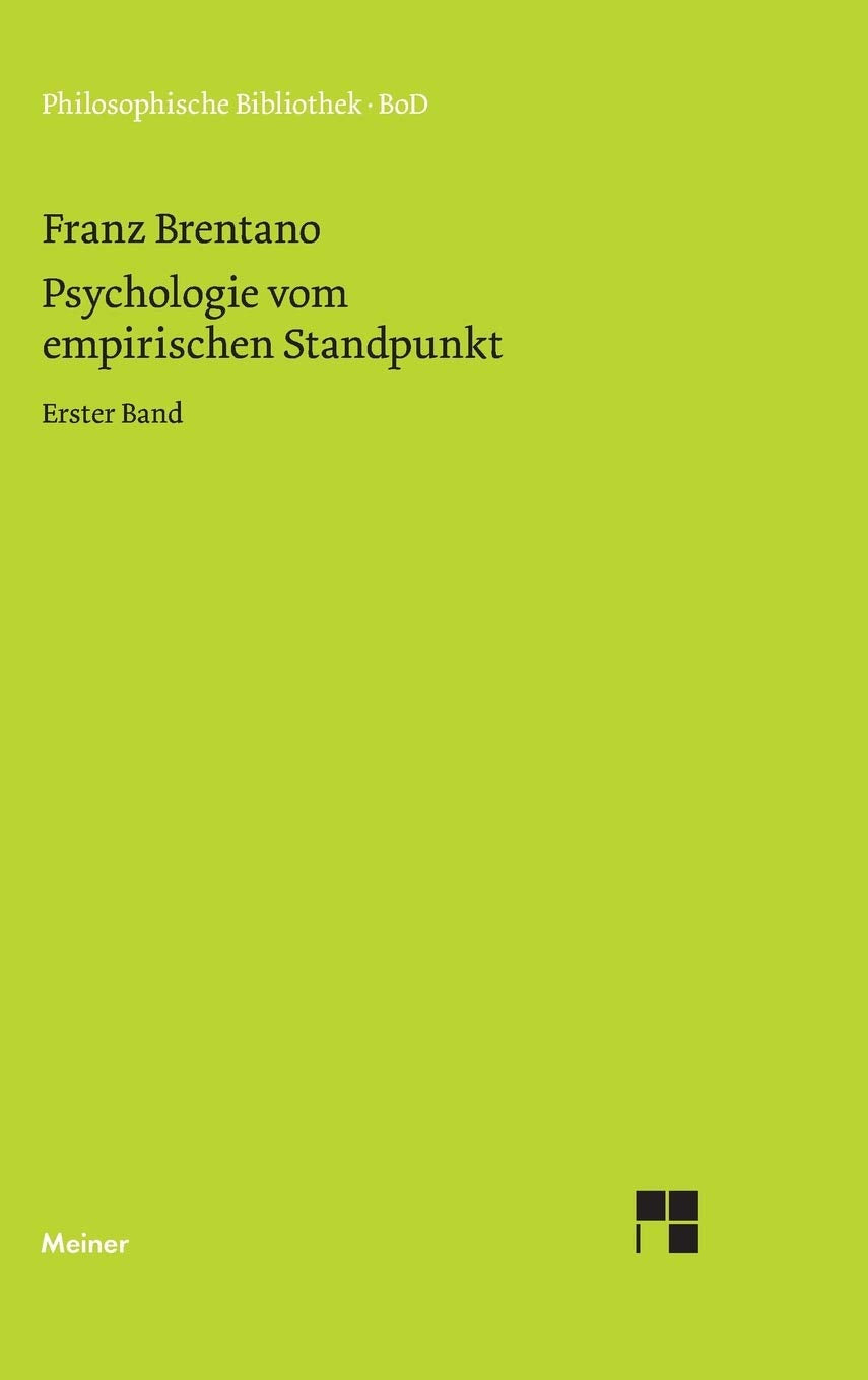 Psychologie vom empirischen Standpunkt. Erster Band (Philosophische Bibliothek) Philosophy