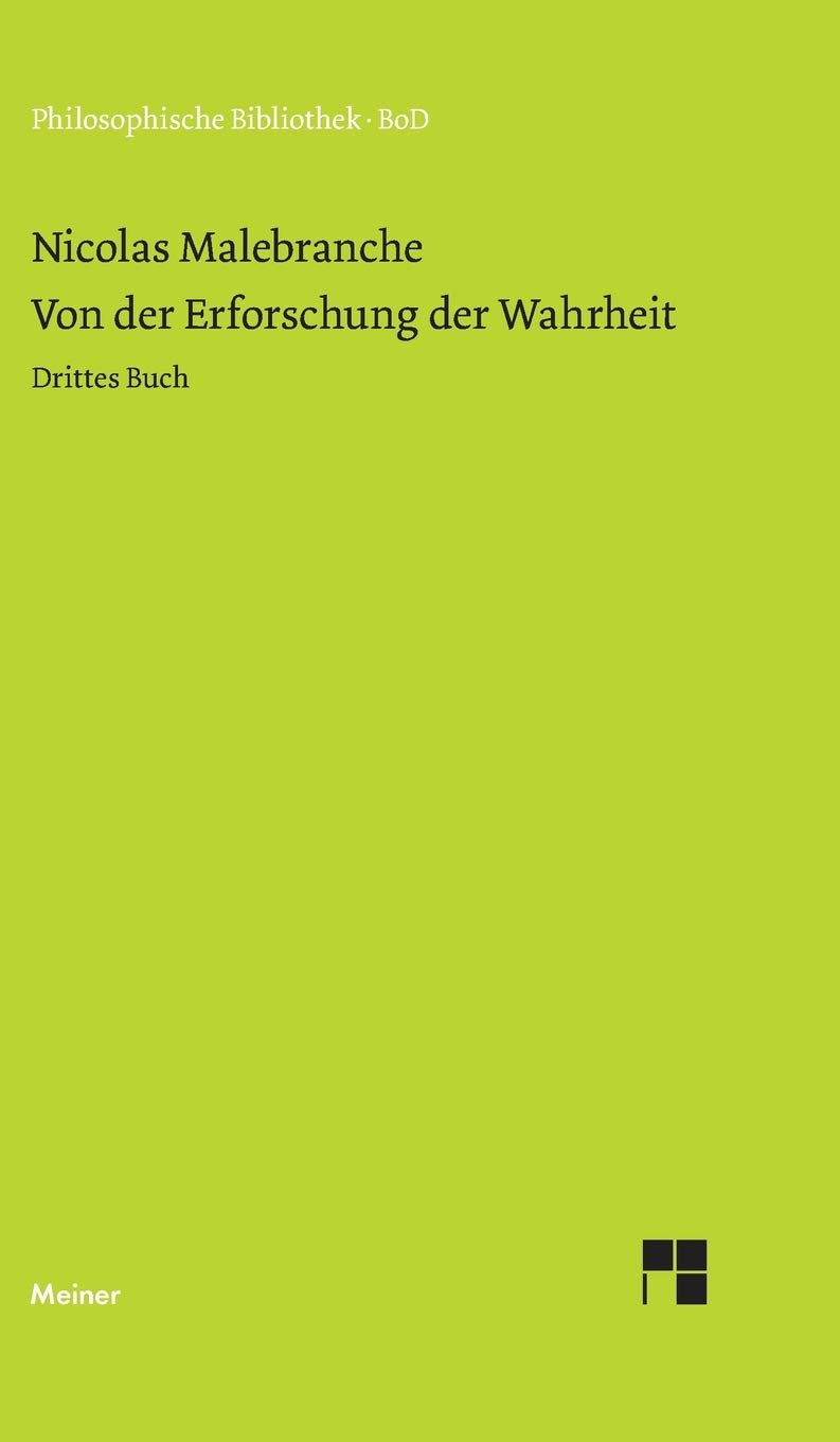 Von der Erforschung der Wahrheit: Drittes Buch: Drittes Buch / Drittes Buch (Philosophische Bibliothek) Philosophy