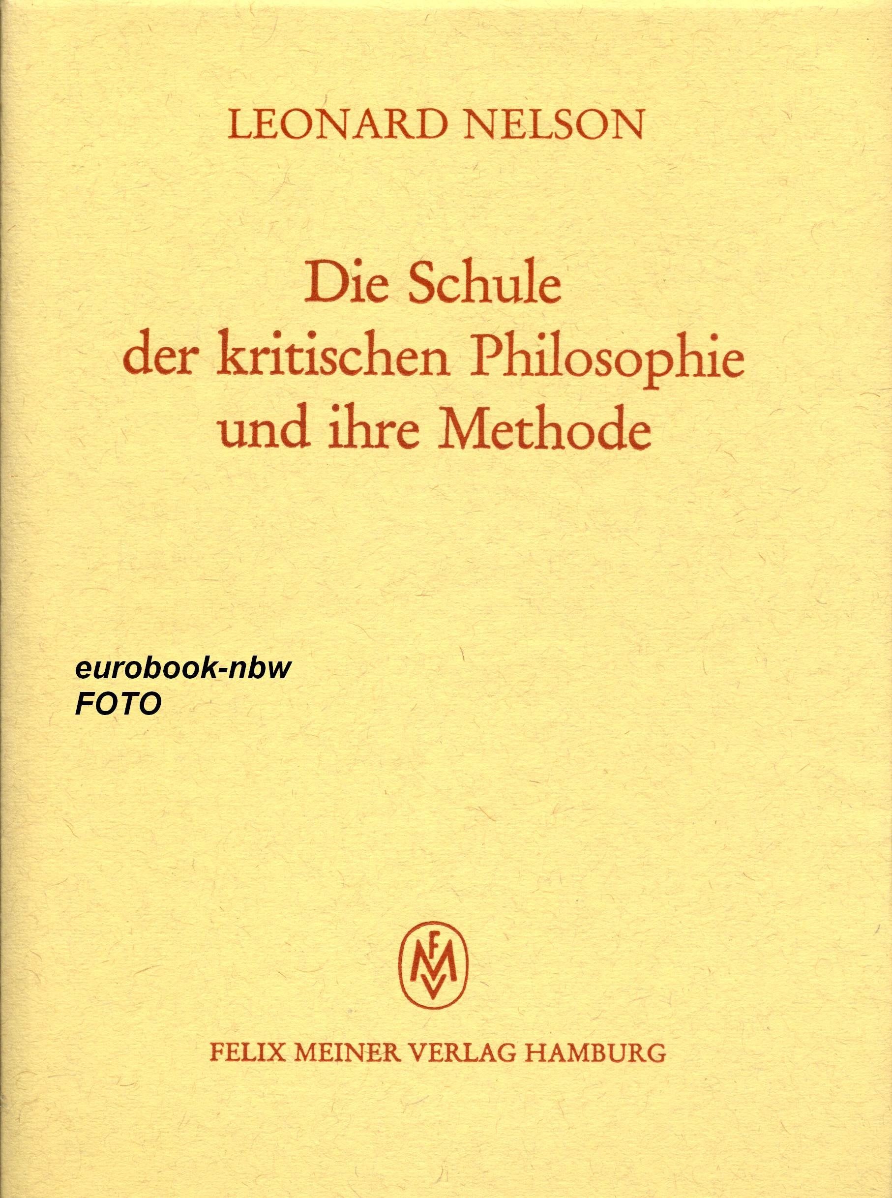 Die Schule der Kritischen Philosophie und ihre Methode. Gesammelte Schriften: Band I (Gesammelte Schriften in neun Bänden: Erster Band) Books