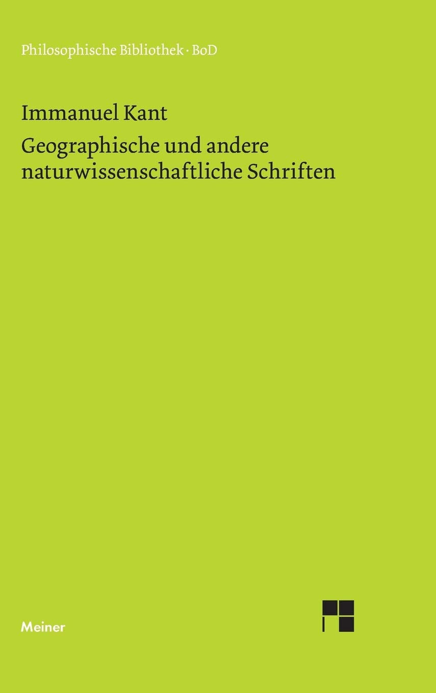 Philosophische Bibliothek, Bd.298: Geographische und andere naturwissenschaftliche Schriften.: Hrsg. u. eingel. v. Jürgen Zehbe Philosophy