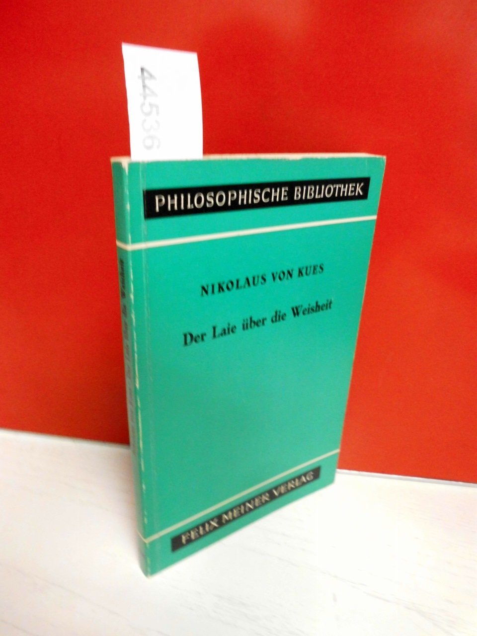Schriften in deutscher Übersetzung I / Der Laie über die Weisheit. ( Idiota de sapienta.) Religion & Esotericism
