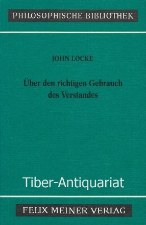 Philosophische Bibliothek, Band 79: Über den richtigen Gebrauch des Verstandes Politics & History