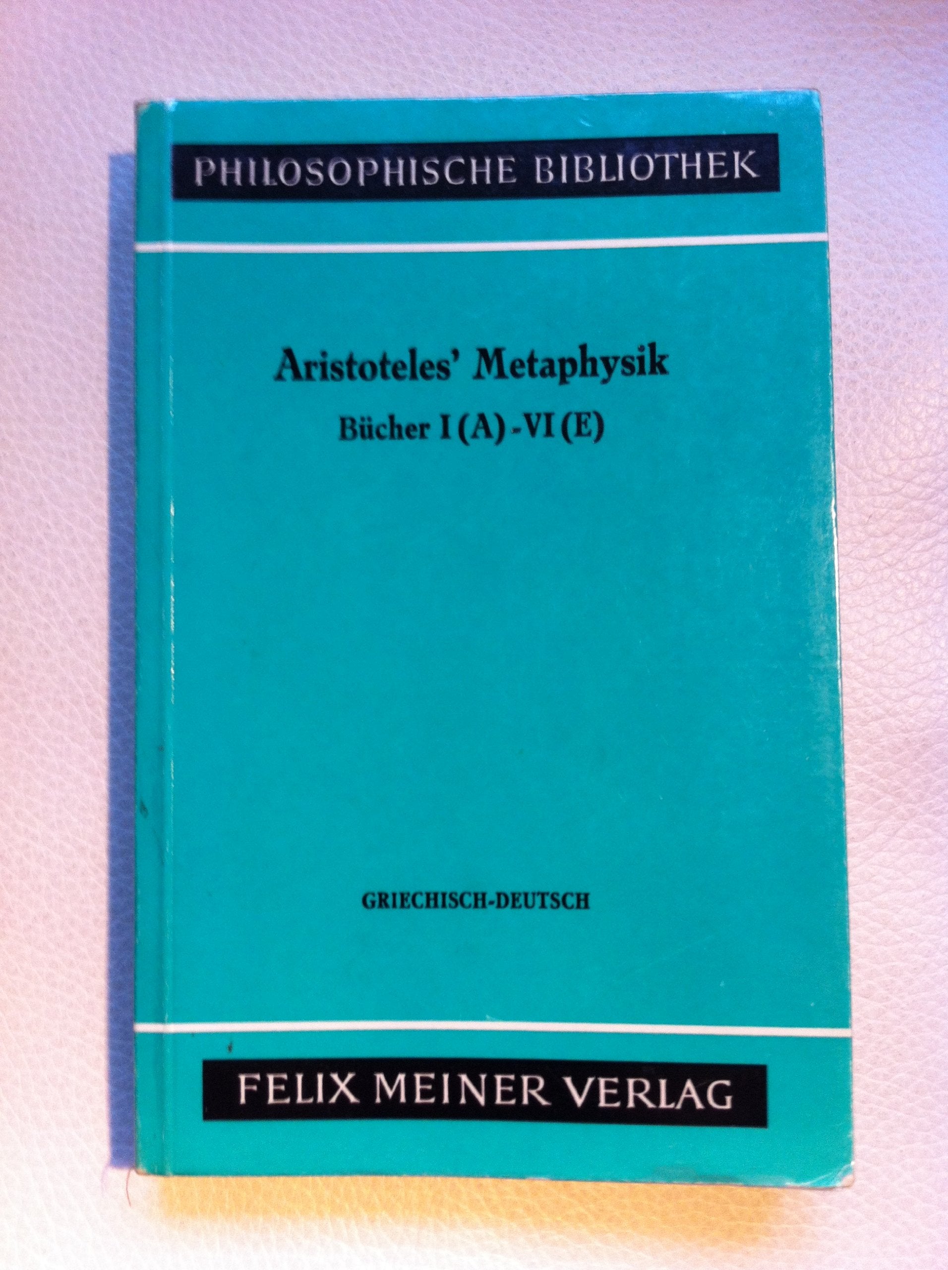 Philosophische Bibliothek Band 307: Aristoteles' Metaphysik - Erster Halbband: Bücher I (A) - VI (E) Books
