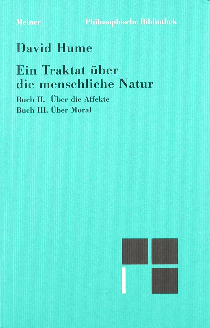 Traktat über die menschliche Natur / Über die Affekte. - Über Moral Philosophy