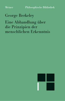 Philosophische Bibliothek, Bd.20, Eine Abhandlung über die Prinzipien der menschlichen Erkenntnis Philosophy
