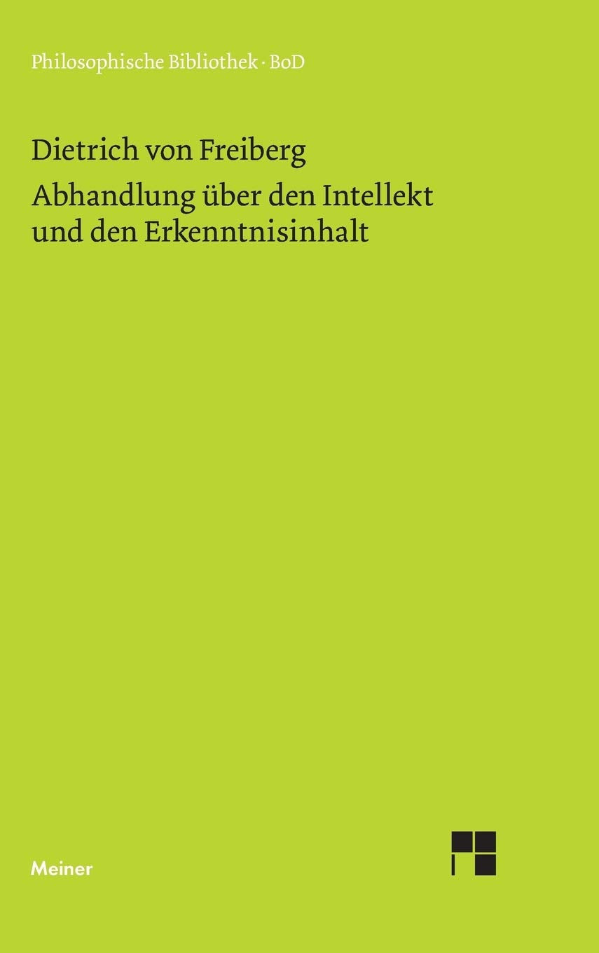 Abhandlung über den Intellekt und den Erkenntnisinhalt: Übers. u. m. e. Einl. hrsg. v. Burkhard Mojsisch (Philosophische Bibliothek) Philosophy