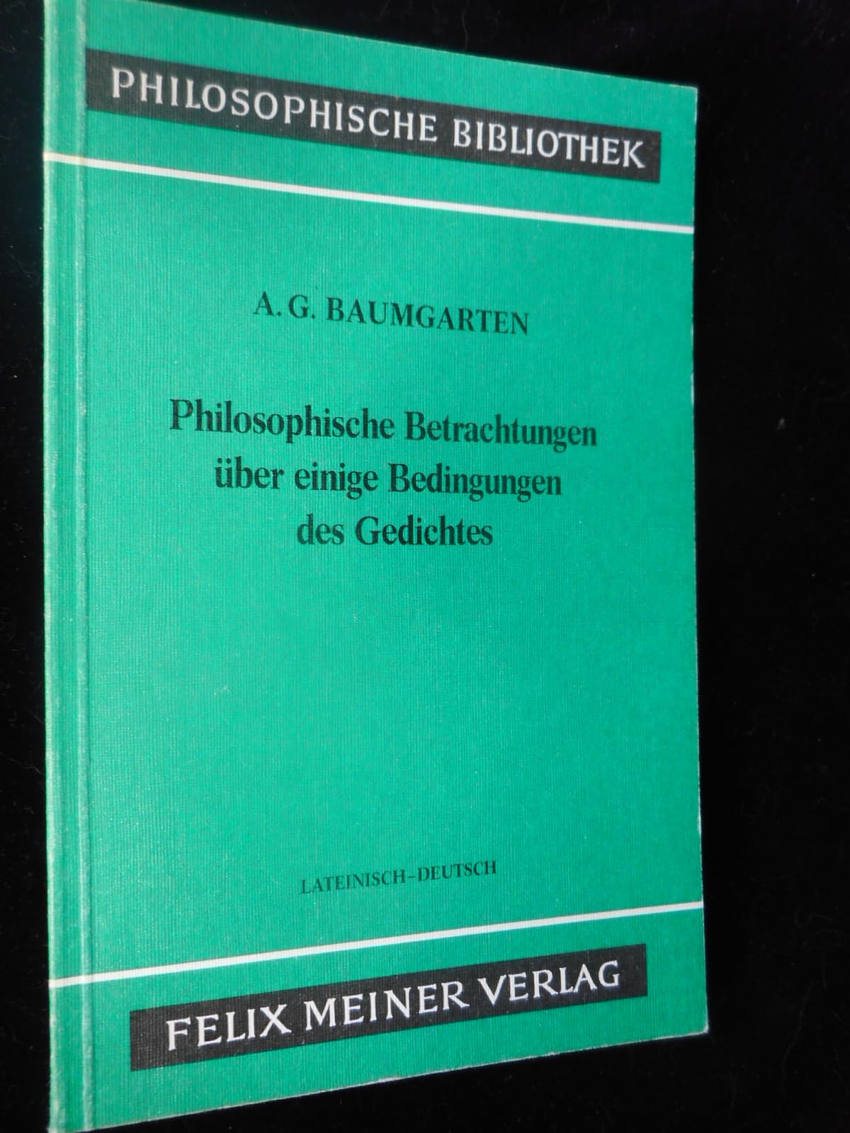 Meditationes philosophicae de nonnullis ad poema pertinentibus. Philosophische Betrachtungen über einige Bedingungen des Gedichtes. Lateinisch-Deutsch. Hg.: Heinz Paetzold. (=Philosophische Bibliothek; Band 352). book