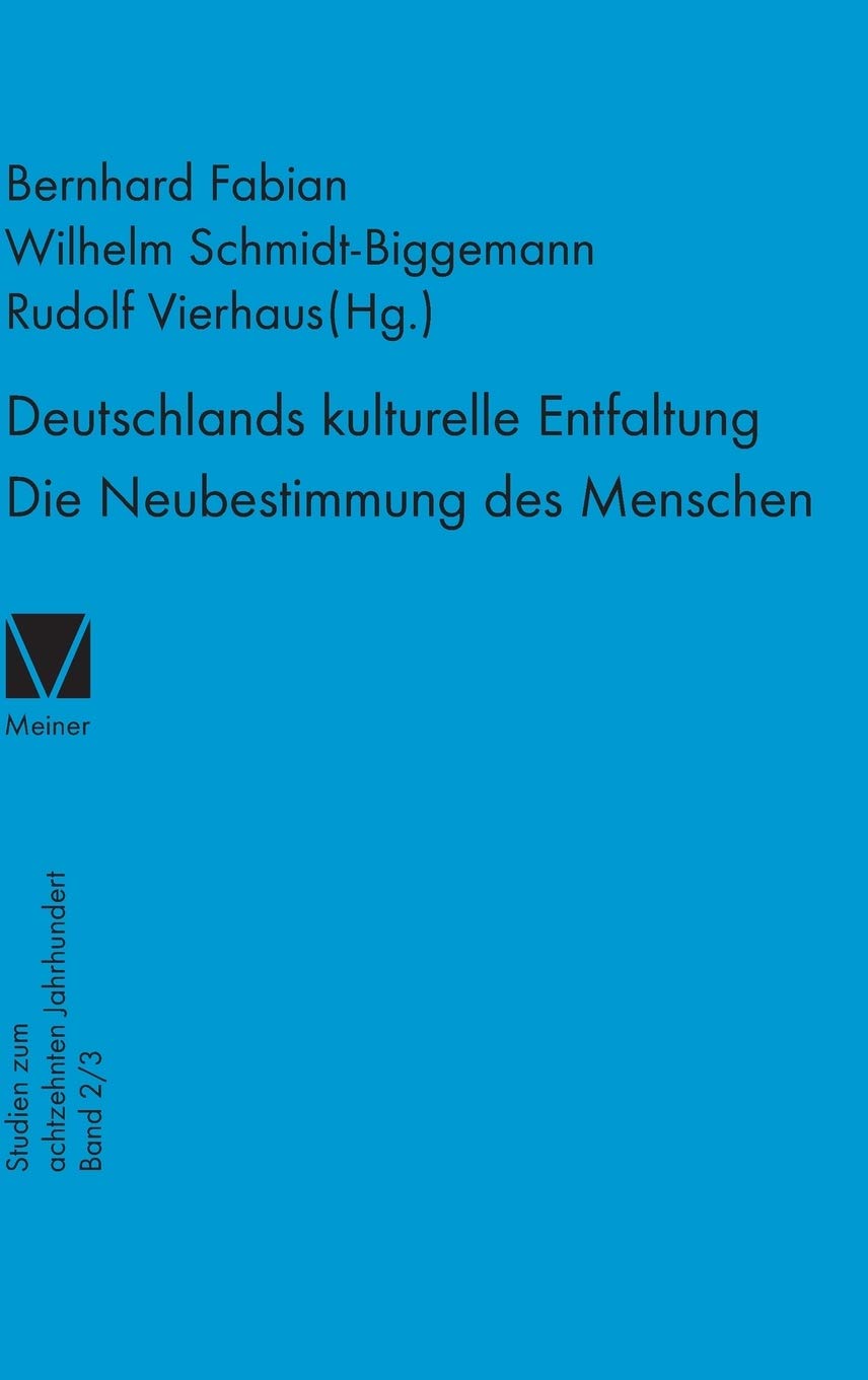 Deutschlands kulturelle Entfaltung. Die Neubestimmung des Menschen: Die Neubestimmung des Menschen. Die Wandlungen des anthropologischen Konzepts im 18. Jahrhundert (Studien zum 18. Jahrhundert) Philosophy