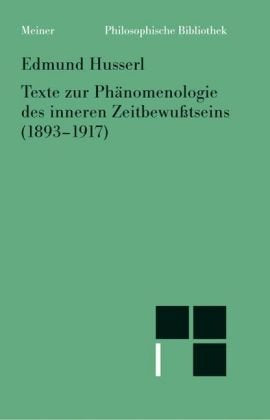 Texte zur Phänomenologie des inneren Zeitbewusstseins (1893-1917): Text nach Husserliana, Bd.10. Religion & Esotericism