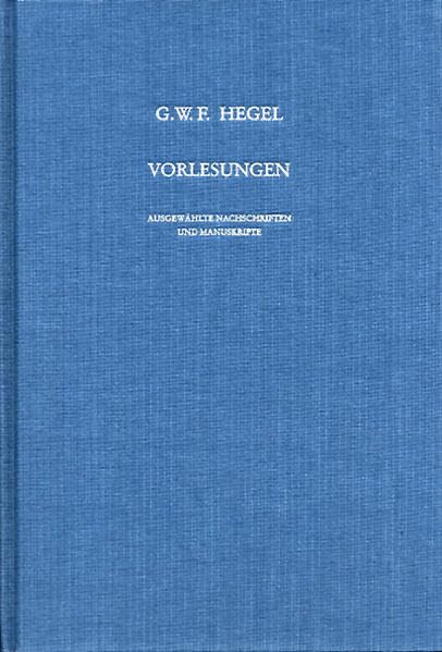 Vorlesungen über die Philosophie der Religion. Teil 3: Die vollendete Religion (Vorlesungen. Ausgewählte Nachschriften und Manuskripte) Philosophy