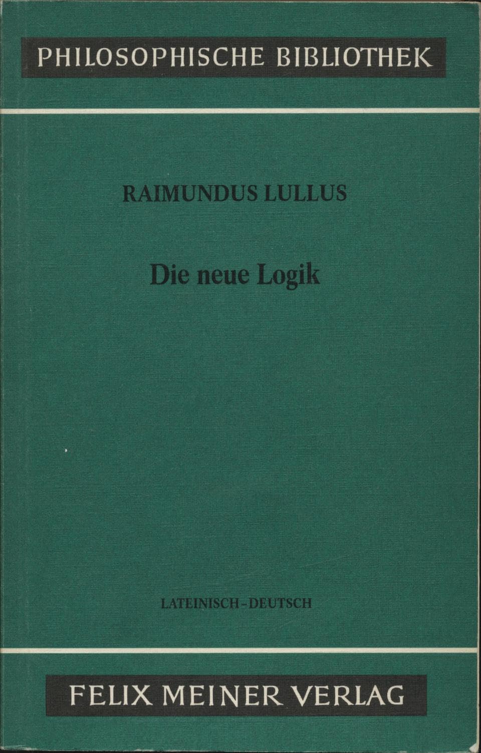 Die neue Logik. Logica Nova: Zweisprachige Ausgabe (Philosophische Bibliothek) Philosophy