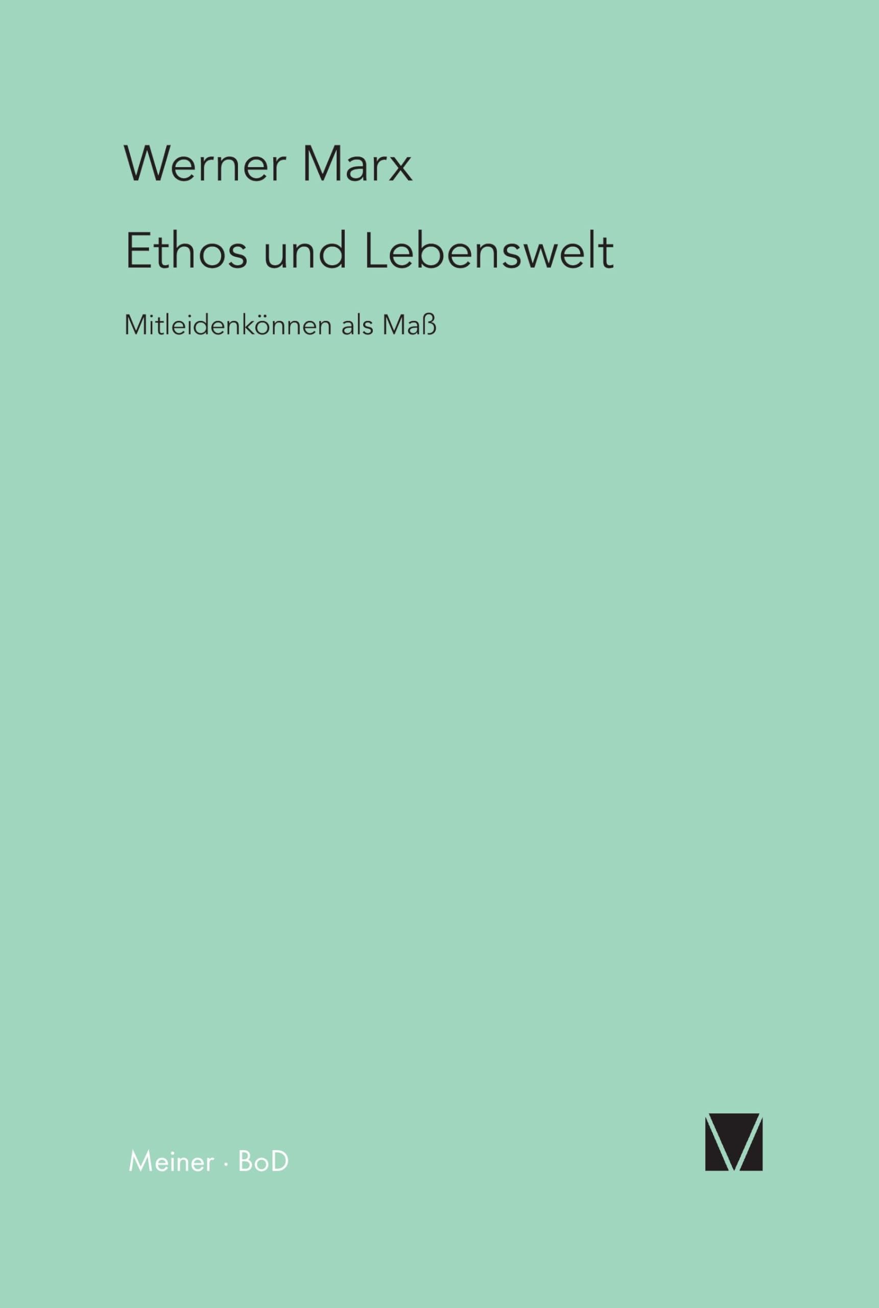 Ethos und Lebenswelt: Mitleidenkönnen als Maß: Mitleidenkönnen als Mass Philosophy
