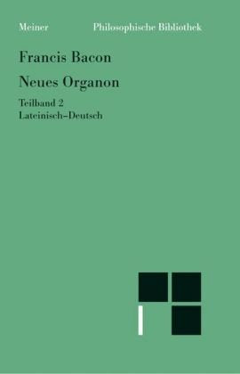 Neues Organon. (Novum Organon). Lat./Dt: Zweites Buch Philosophy