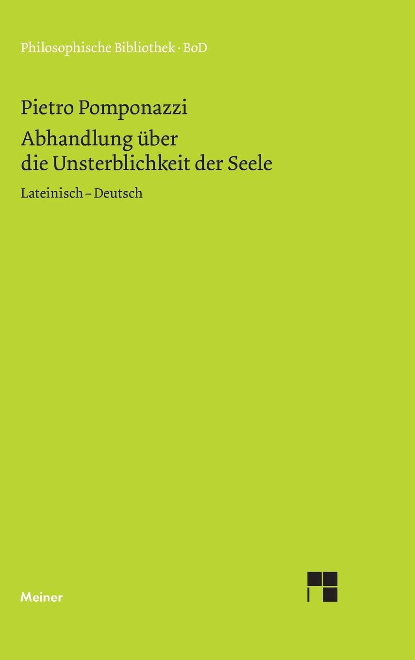 Abhandlung über die Unsterblichkeit der Seele: Zweisprachige Ausgabe: Lateinisch - Deutsch (Philosophische Bibliothek) Philosophy