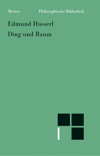 Ding und Raum: Vorlesungen 1907 (Philosophische Bibliothek) Philosophy