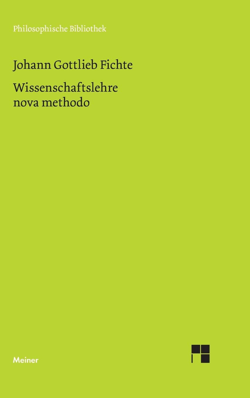 Philosophische Bibliothek, Bd.336, Wissenschaftslehre nova methodo, Kollegnachschrift K. Chr. Fr. Krause (1798/99) Philosophy