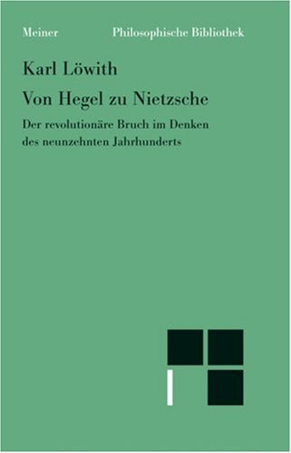Von Hegel zu Nietzsche. Der revolutionäre Bruch im Denken des 19. Jahrhunderts Philosophy