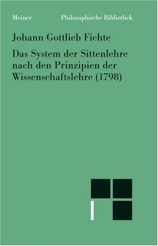 Das System der Sittenlehre nach den Prinzipien der Wissenschaftslehre (1798) Philosophy