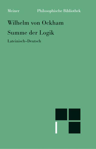 Summe der Logik / Summa logica: Aus Teil 1: Über die Termini. Zweisprachige Ausgabe (Philosophische Bibliothek) Philosophy