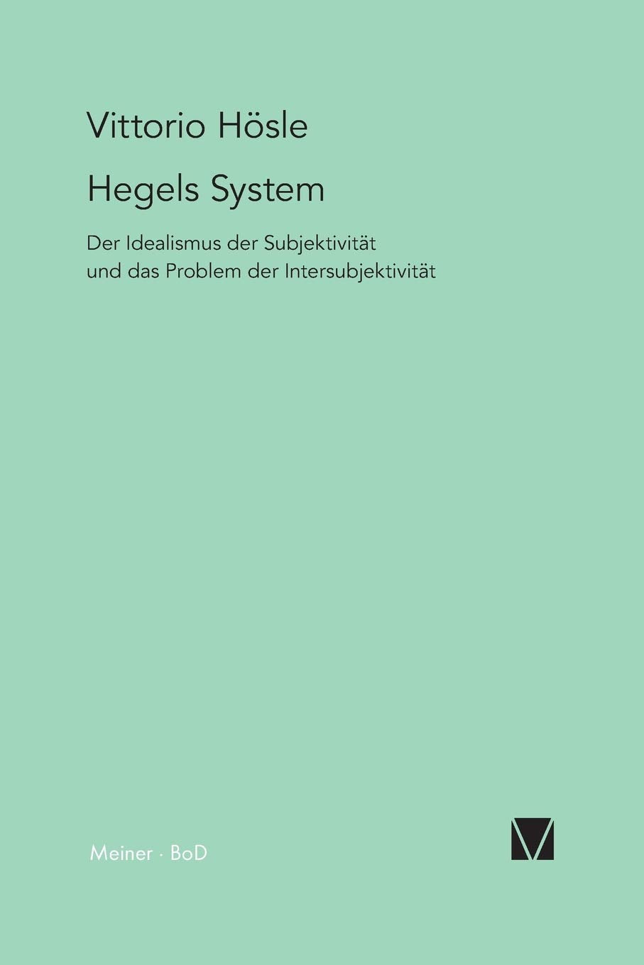 Hegels System. Der Idealismus der Subjektivität und das Problem der Intersubjektivität. Philosophy