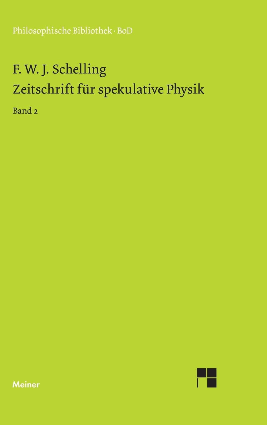Zeitschrift für spekulative Physik. Bd. 2: Mit e. Einl. u. Anm. hrsg. v. Manfred Durner Philosophy