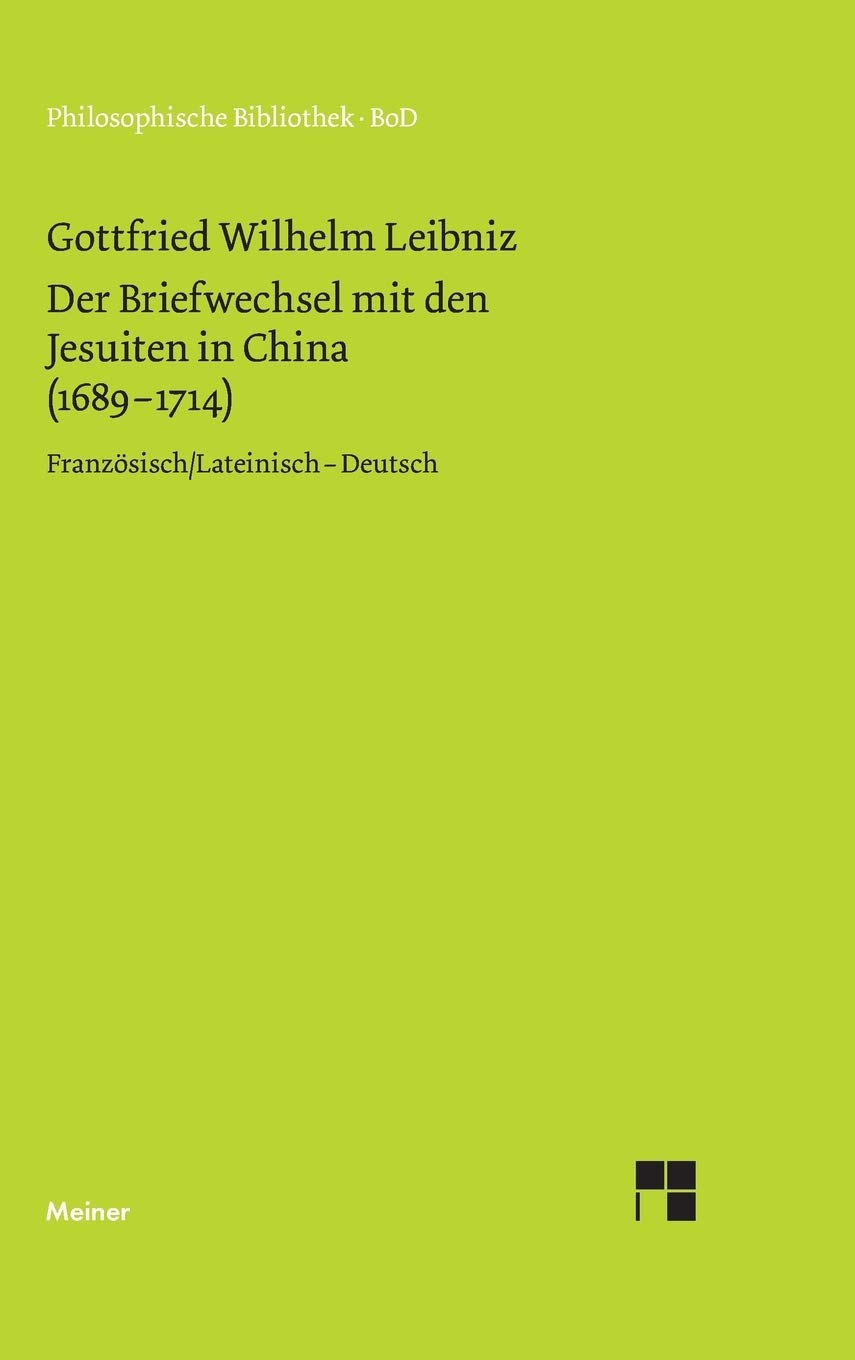 Der Briefwechsel mit den Jesuiten in China (1689–1714): Zweisprachige Ausgabe (Philosophische Bibliothek) Philosophy