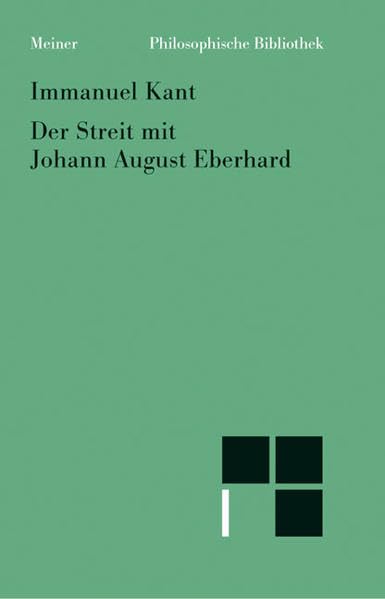 Der Streit mit Johann August Eberhardt (Philosophische Bibliothek) Philosophy