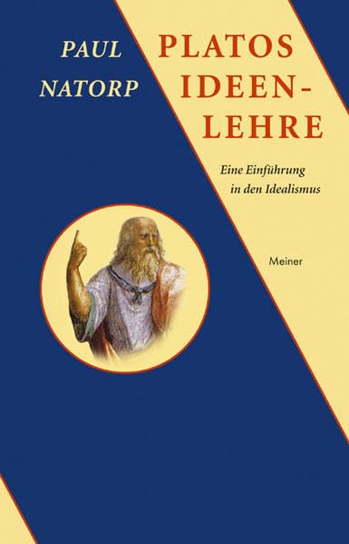 Platos Ideenlehre: Eine Einführung in den Idealismus (Philosophische Bibliothek) Philosophy