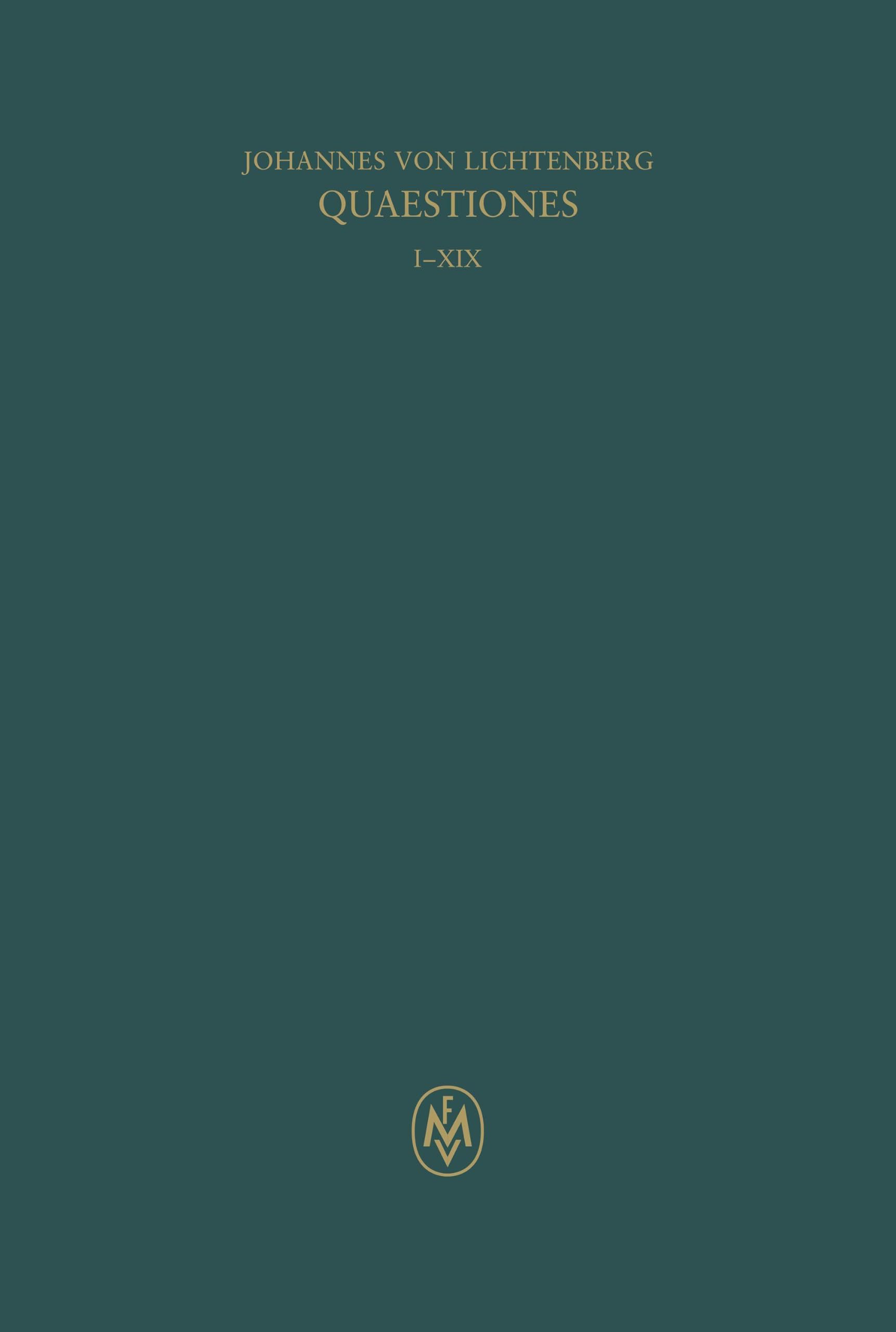 Quaestiones, 1-19 Philosophy