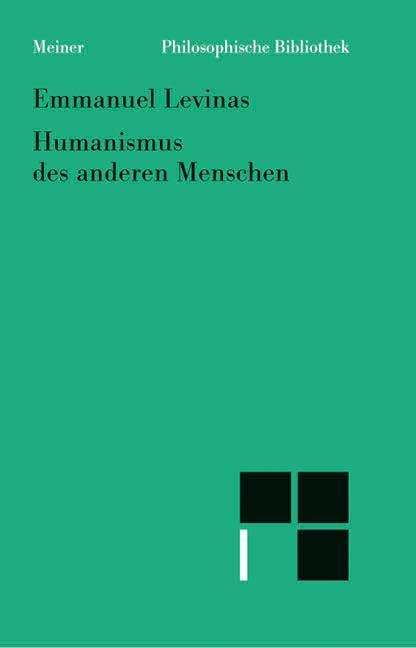 Humanismus des anderen Menschen (Philosophische Bibliothek) Philosophy