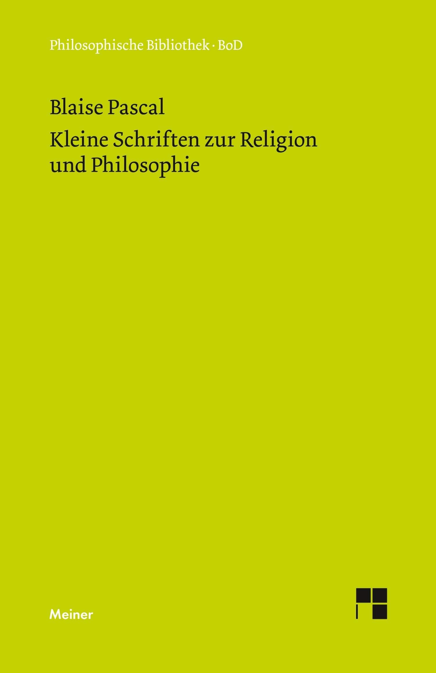 Kleine Schriften zur Religion und Philosophie (Philosophische Bibliothek) Philosophy