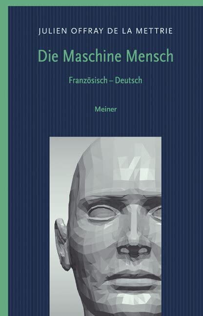 Die Maschine Mensch: Zweisprachige Ausgabe (Philosophische Bibliothek) Philosophy