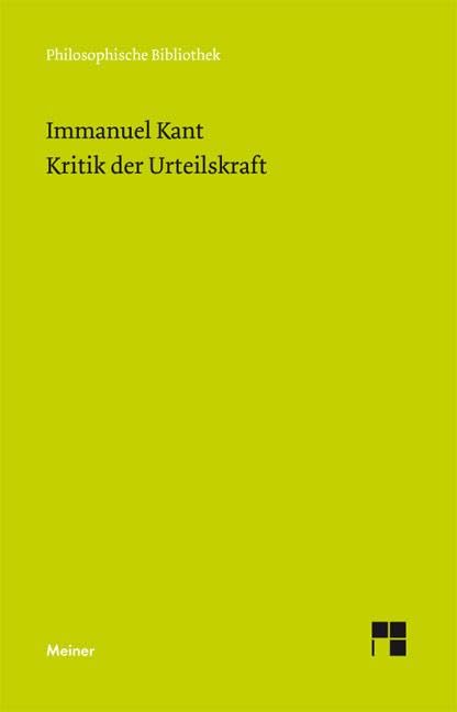 Kritik der Urteilskraft: Beilage: Erste Einleitung in die Kritik der Urteilskraft (Philosophische Bibliothek) Philosophy