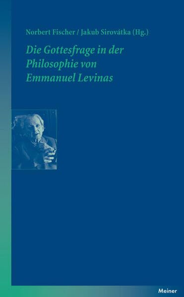 Die Gottesfrage in der Philosophie von Emmanuel Levinas (Blaue Reihe) Philosophy