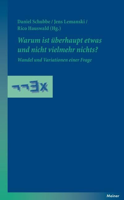Warum ist überhaupt etwas und nicht vielmehr nichts?: Wandel und Variationen einer Frage (Blaue Reihe) Philosophy