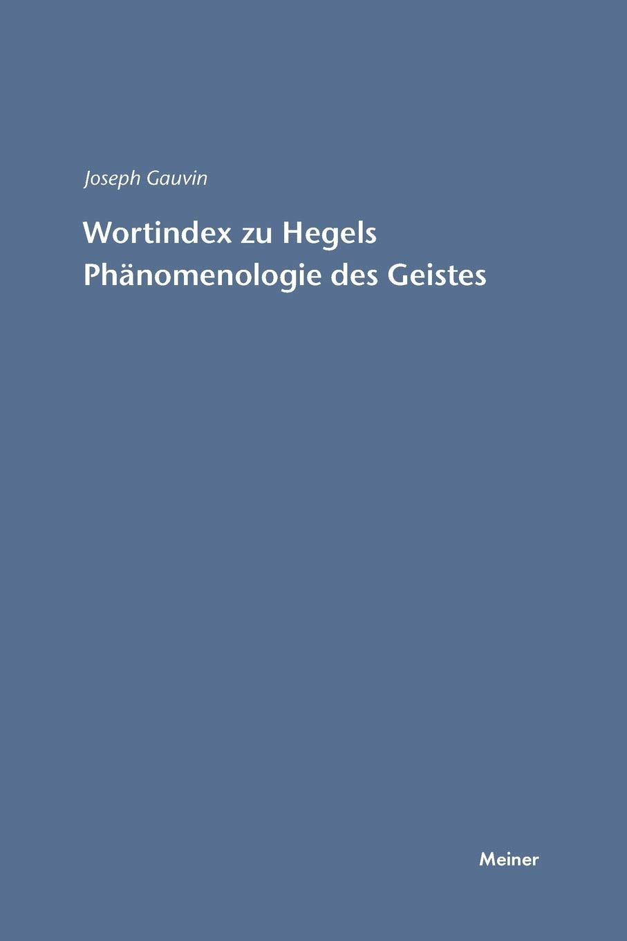 Wortindex zur Phänomenologie des Geistes (Hegel-Studien, Beihefte) Philosophy