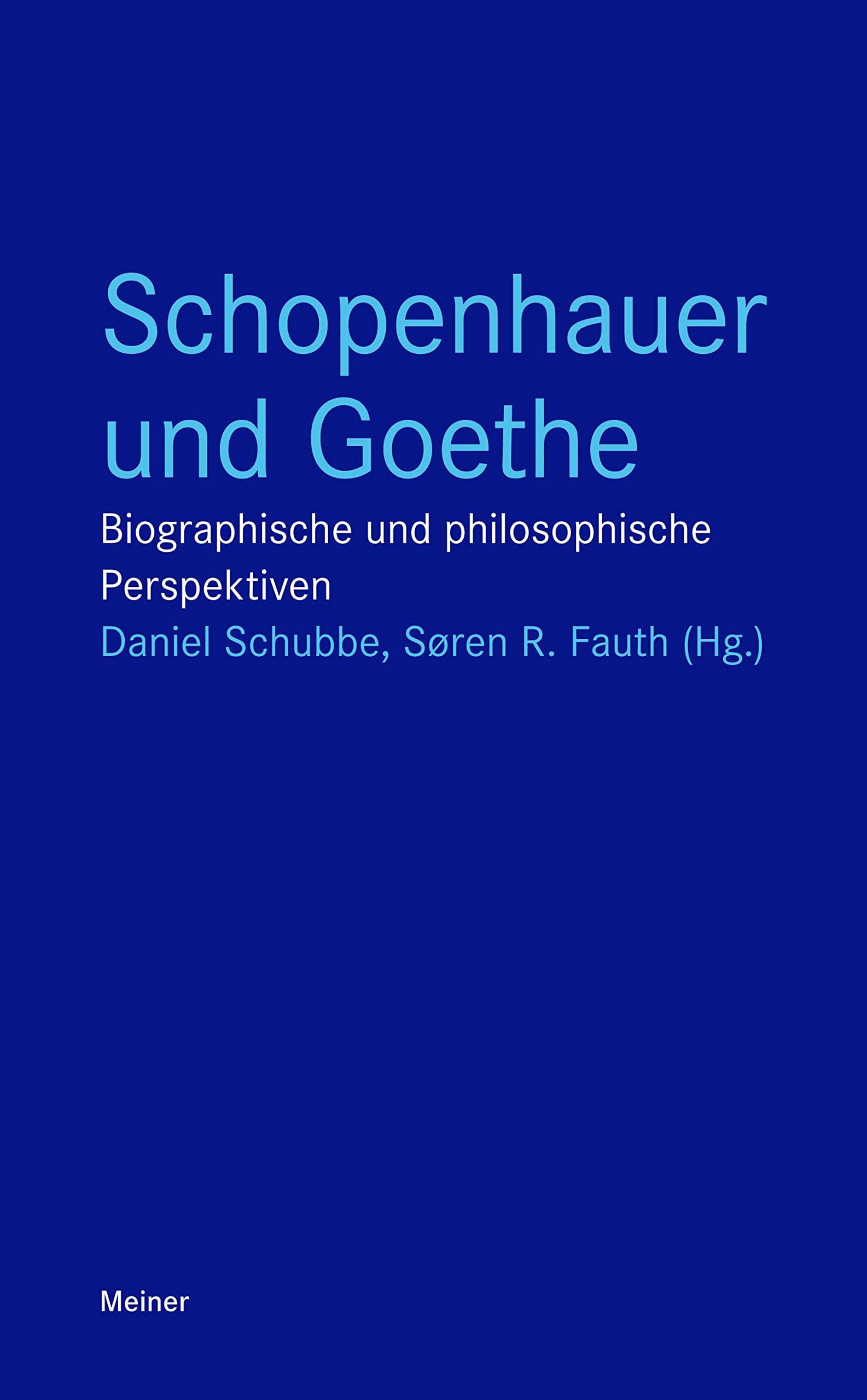 Schopenhauer und Goethe: Biographische und philosophische Perspektiven (Blaue Reihe) Philosophy