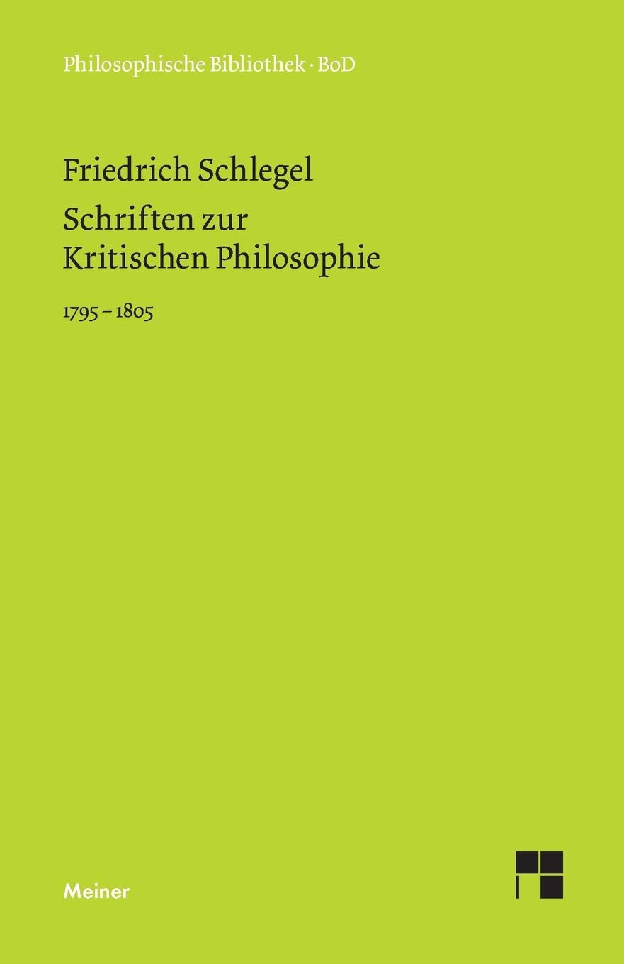 Schriften zur Kritischen Philosophie: 1795–1805 (Philosophische Bibliothek) Philosophy