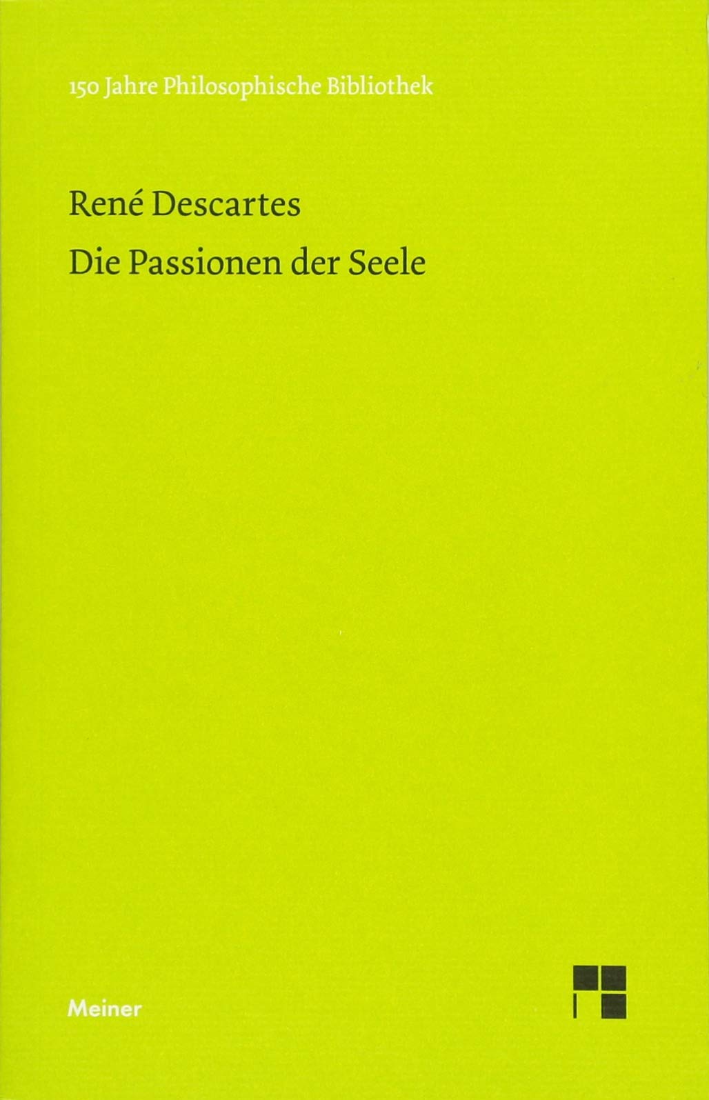 Die Passionen der Seele (Philosophische Bibliothek) Philosophy