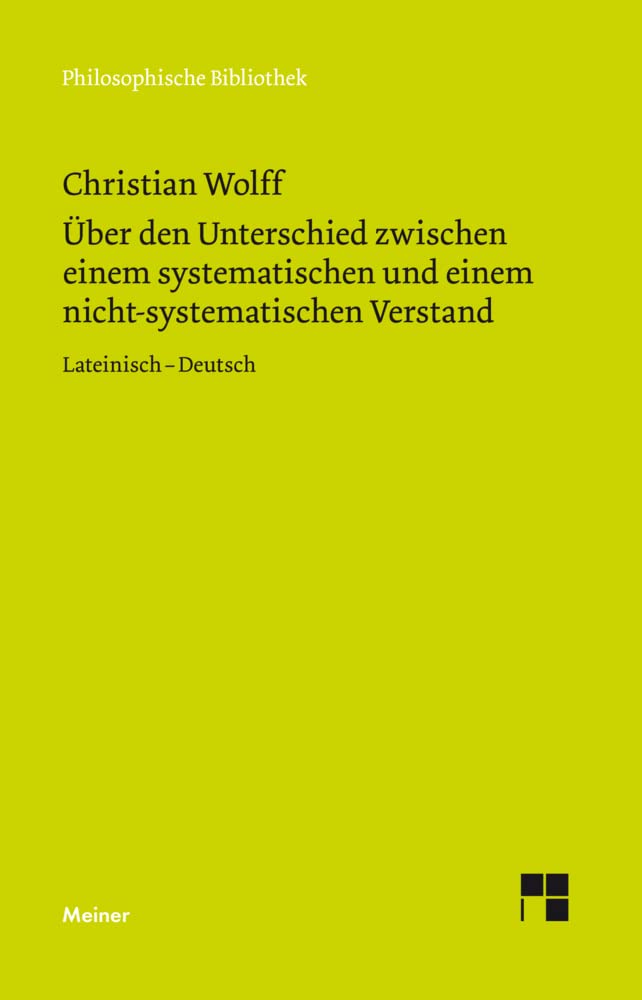 Über den Unterschied zwischen dem systematischen und dem nicht-systematischen Verstand: Zweisprachige Ausgabe (Philosophische Bibliothek) Philosophy