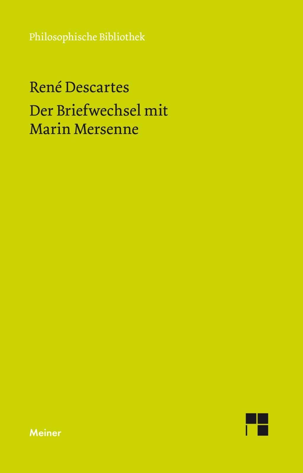 Der Briefwechsel mit Marin Mersenne (Philosophische Bibliothek) Philosophy