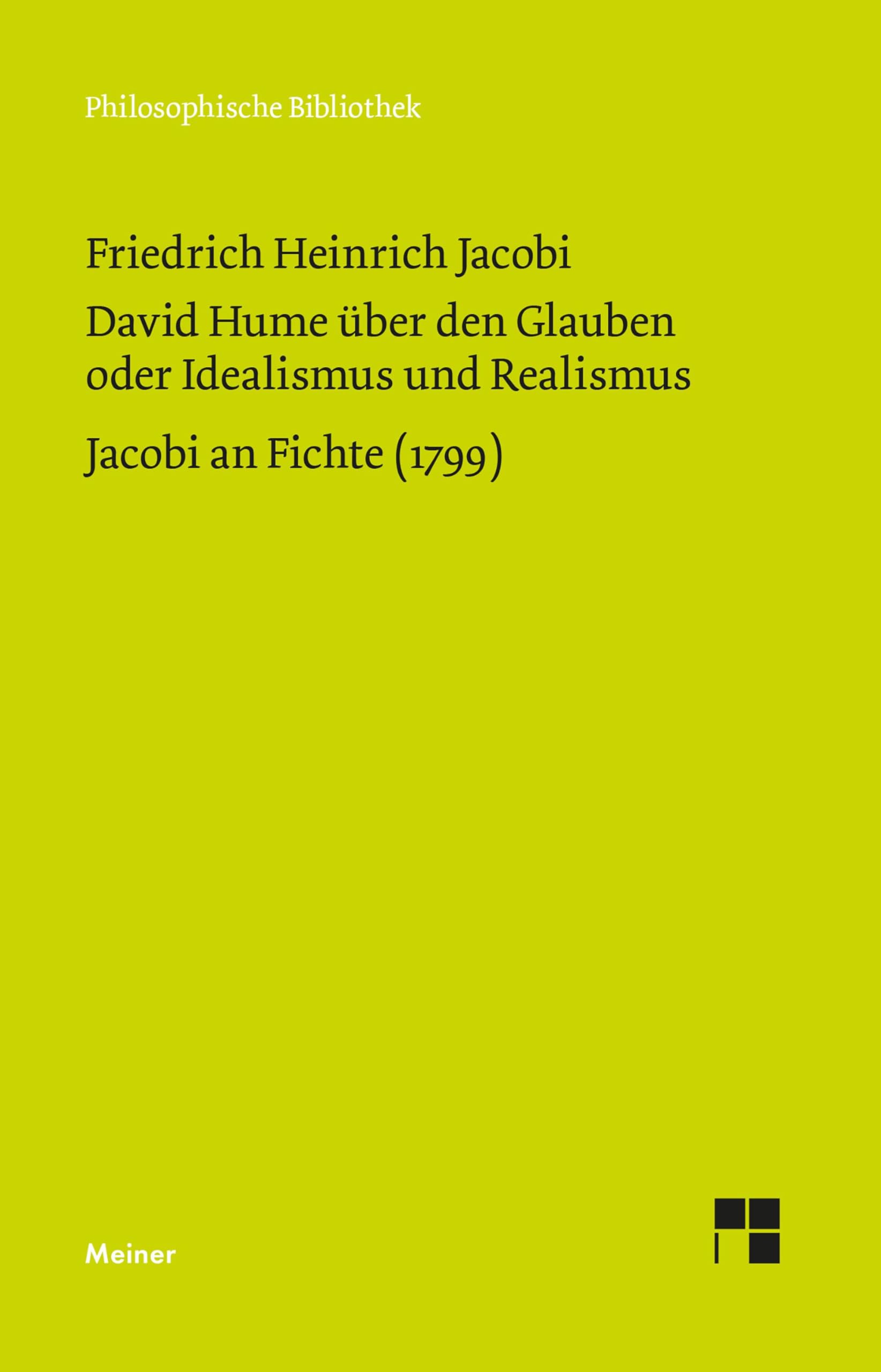 David Hume über den Glauben oder Idealismus und Realismus. Ein Gespräch (1787). Jacobi an Fichte (1799) Philosophy