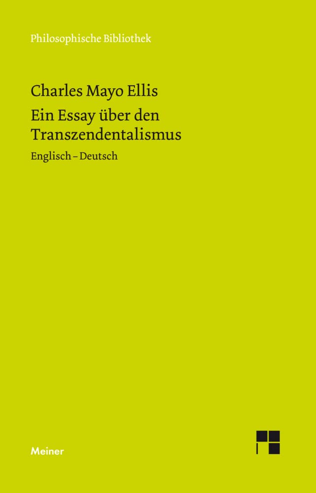 Ein Essay über den Transzendentalismus: Zweisprachige Ausgabe (Philosophische Bibliothek) Philosophy